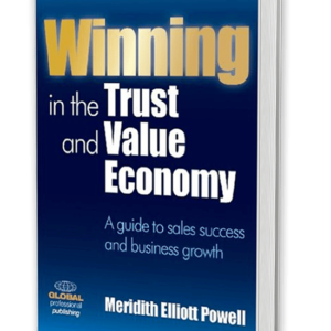 Winning in the Trust and Value Economy: A Guide to Sales Success and Business Growth